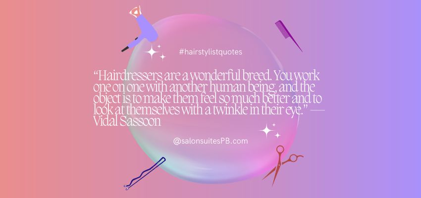 Inspirational Hairstylist Quotes