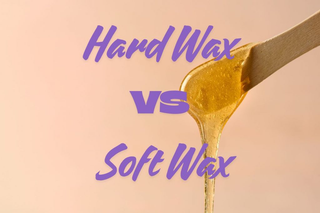 Hard Wax vs Soft Wax: Which Is Best for Sensitive Skin?